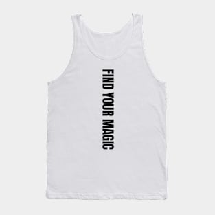 Find Your Magic Simple and Cute Vertical Design Tank Top